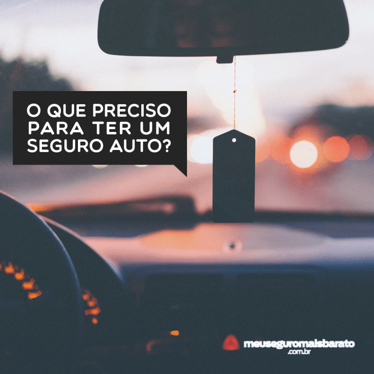 O que preciso para ter um seguro auto?