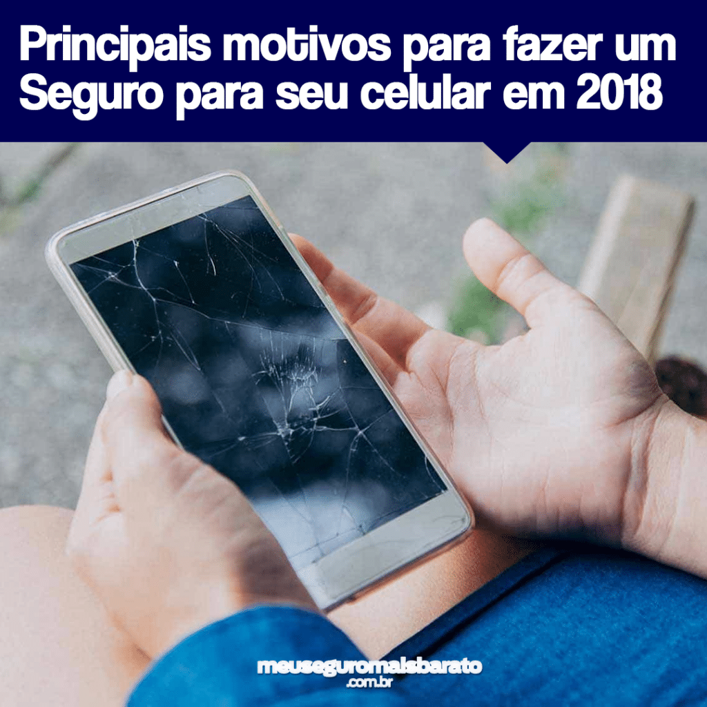 Os principais motivos para ter um seguro para seu smatphone