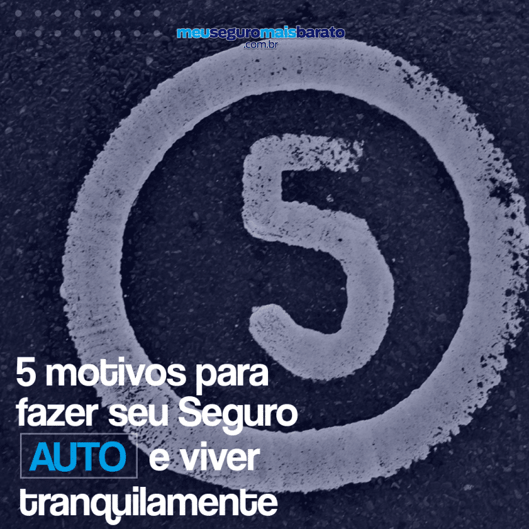 5 Motivos para fazer o seu Seguro Auto e viver tranquilo
